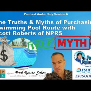 Debunking The Myths of Buying a Swimming Pool Service Route with Scott Roberts of NPRS