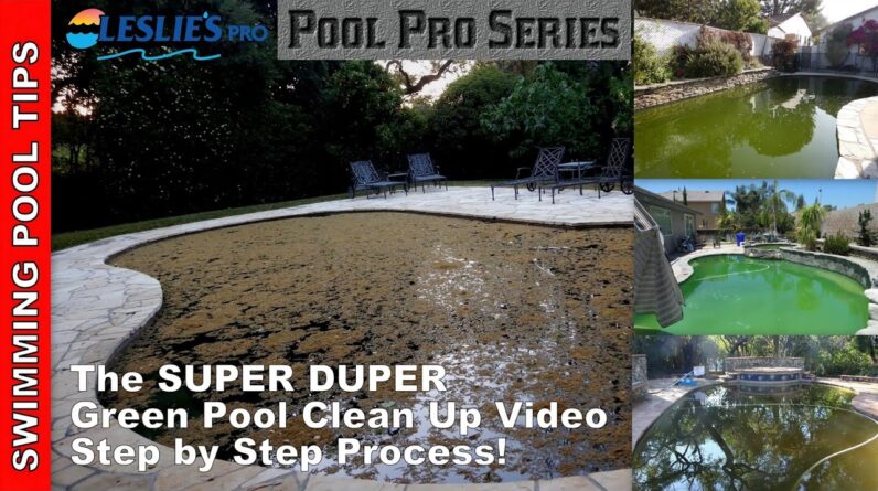 The SUPER DUPER Green Pool Clean Up Video: The Only Green Pool Video You Will Need to Watch!