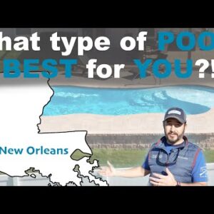 Which Type of Pool is best for you? New Orleans