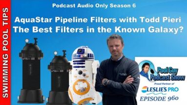Is the AquaStar Pipeline Filter the Best Cartridge Filter? Find Out With Todd Pieri of AquaStar