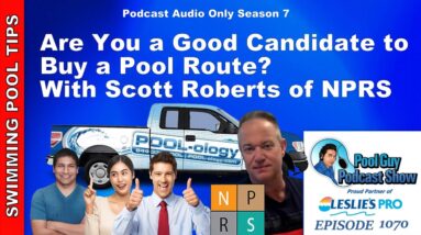 Are You a Good Candidate to Buy a Pool Route? Scott Roberts from NPRS Will Let You Know!