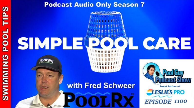 PoolRx Equals "Simple Pool Care" With Fred Schweer of PoolRx