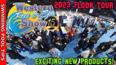 Western Pool & Spa Show 2023 Tour and Some Exciting New Products!