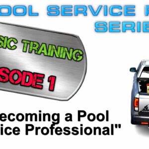 Introduction to Becoming a Pool Service Professional - Pool Pro Basic Training Series Episode 1