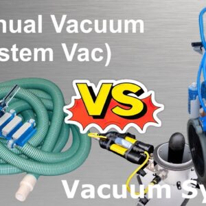 Manual Vacuuming (System Vac) VS Vacuum System