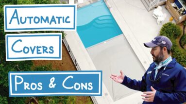 Automatic Pool Covers; Pros & Cons