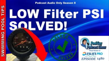 Low Pool Filter PSI Solved!