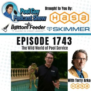 The Wild World of Pool Service with Terry Arko of HASA