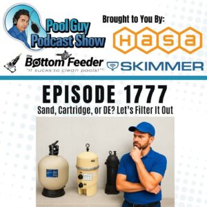 Sand, Cartridge, or DE? Let’s Filter It Out