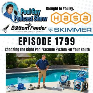 Choosing The Right Pool Vacuum System For Your Route