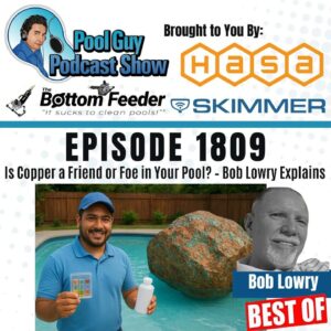 Is Copper a Friend or Foe in Your Pool? – Bob Lowry Explains