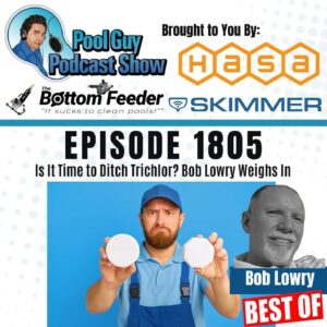 Is It Time to Ditch Trichlor? Bob Lowry Weighs In