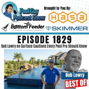Bob Lowry on Surface Cautions Every Pool Pro Should Know