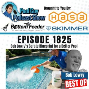 Bob Lowry’s Borate Blueprint for a Better Pool