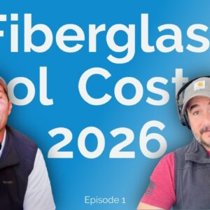 Episode 1: How Much Does A Fiberglass Pool Really Cost in 2026