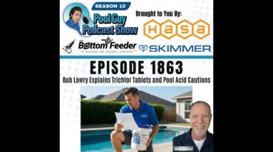 Bob Lowry Explains Trichlor Tablets and Pool Acid Cautions