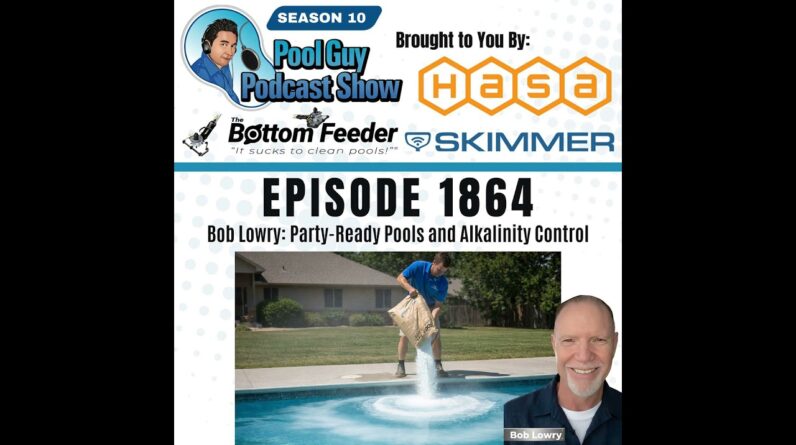 Bob Lowry: Party-Ready Pools and Alkalinity Control