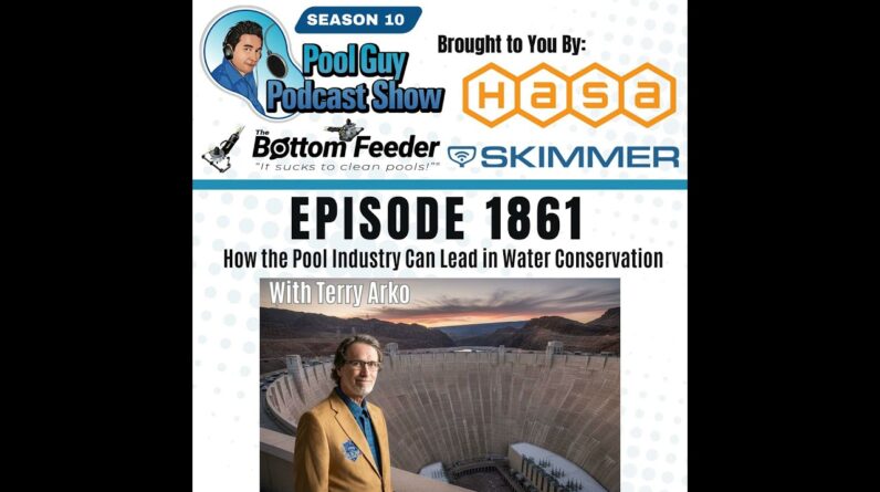 How the Pool Industry Can Lead in Water Conservation – Terry Arko