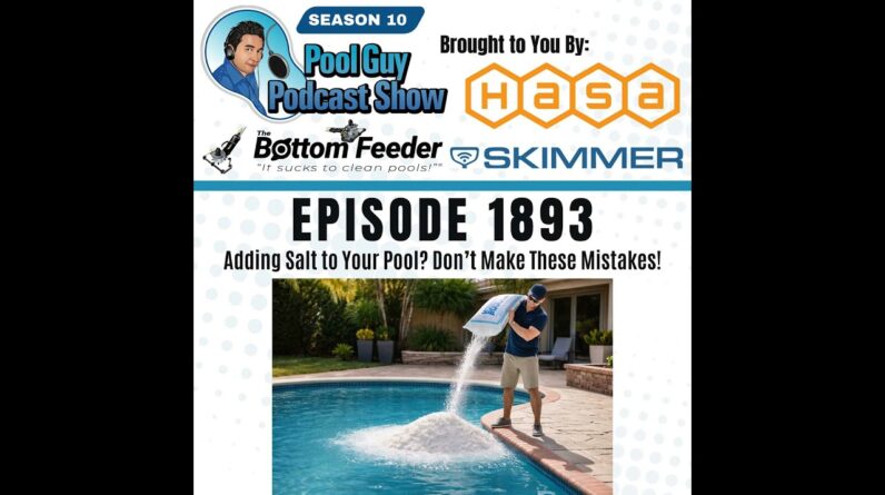 Adding Salt to Your Pool? Don’t Make These Mistakes!
