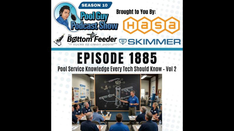 Pool Service Knowledge Every Tech Should Know – Vol 2