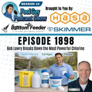 Bob Lowry Breaks Down the Most Powerful Chlorine for Pools