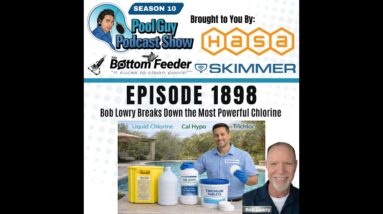Bob Lowry Breaks Down the Most Powerful Chlorine for Pools