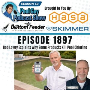 Bob Lowry Explains Why Some Products Kill Your Pool Chlorine