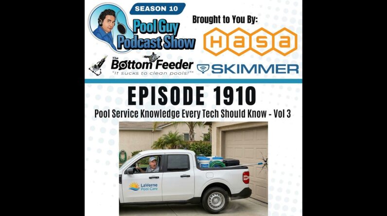 Pool Service Knowledge Every Tech Should Know – Vol 3