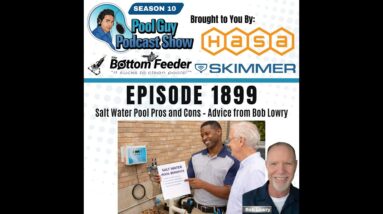 Salt Water Pool Pros and Cons – Advice from Bob Lowry