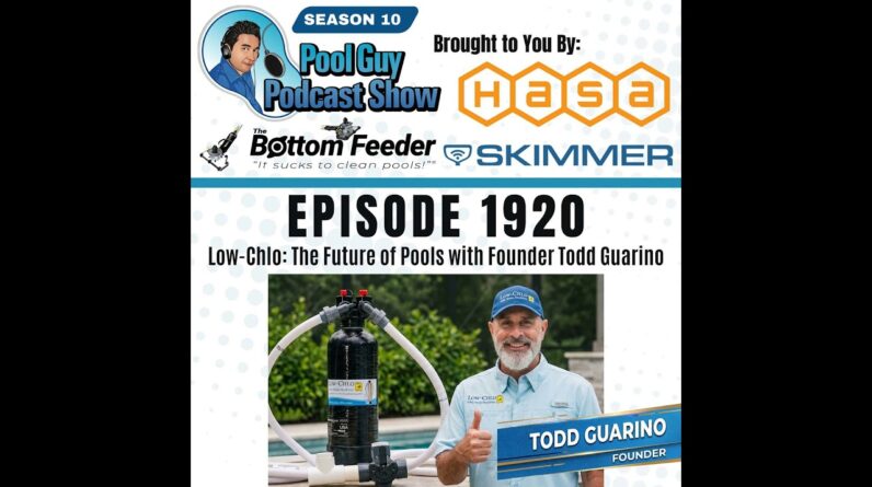 Low-Chlo: The Future of Pools with Founder Todd Guarino