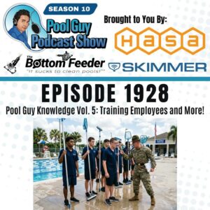 Pool Guy Knowledge Vol. 5: Training Employees and More!