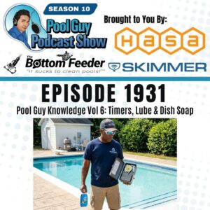 Pool Guy Knowledge Vol 6: Timers, Lube & Dish Soap!