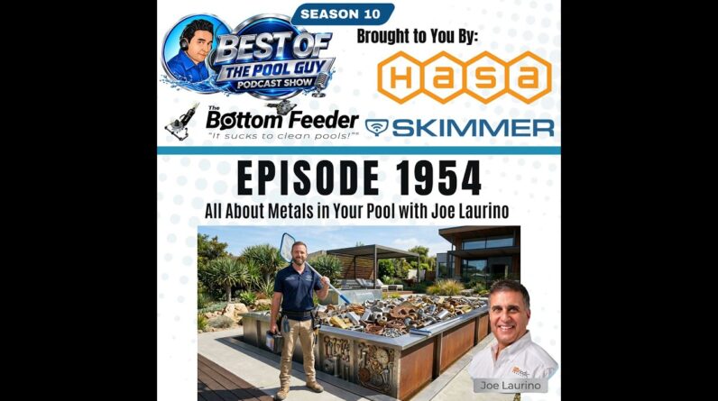 All About Metals in Your Pool With Joe Laurino