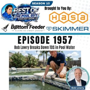 Bob Lowry Breaks Down TDS in Pool Water
