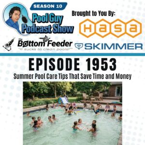 Summer Pool Care Tips That Save Time And Money